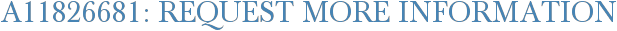 A11826681: Request More Information