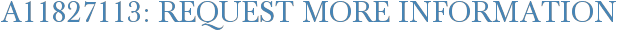 A11827113: Request More Information