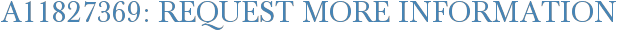 A11827369: Request More Information