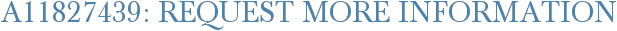 A11827439: Request More Information