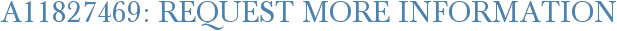 A11827469: Request More Information