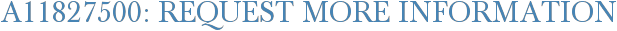 A11827500: Request More Information