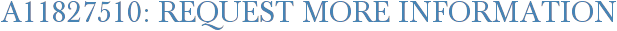 A11827510: Request More Information