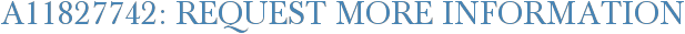 A11827742: Request More Information