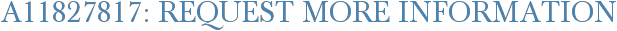 A11827817: Request More Information