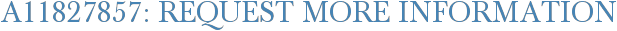 A11827857: Request More Information