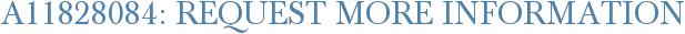 A11828084: Request More Information