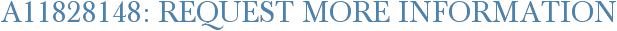 A11828148: Request More Information