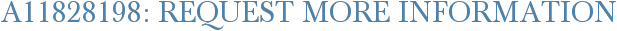 A11828198: Request More Information