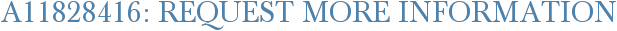 A11828416: Request More Information