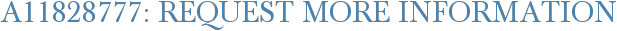 A11828777: Request More Information