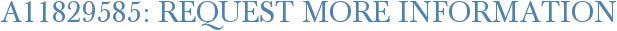 A11829585: Request More Information
