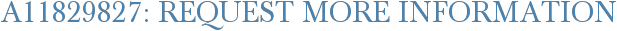 A11829827: Request More Information
