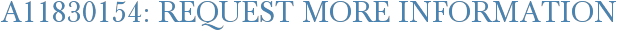 A11830154: Request More Information