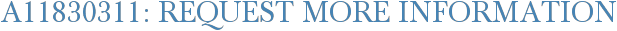 A11830311: Request More Information