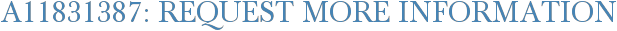 A11831387: Request More Information