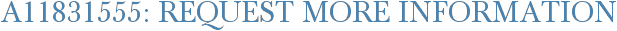 A11831555: Request More Information