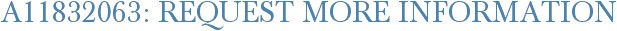 A11832063: Request More Information