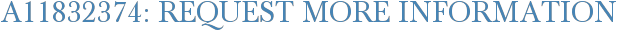 A11832374: Request More Information
