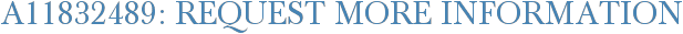 A11832489: Request More Information