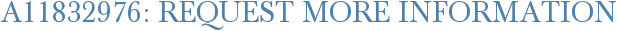 A11832976: Request More Information