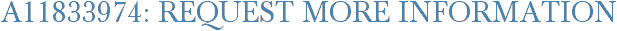 A11833974: Request More Information