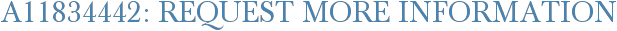 A11834442: Request More Information