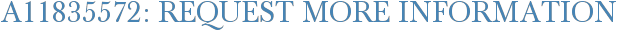 A11835572: Request More Information