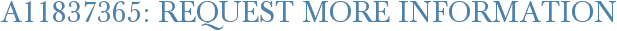 A11837365: Request More Information