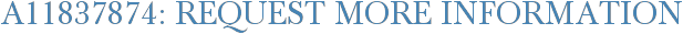 A11837874: Request More Information