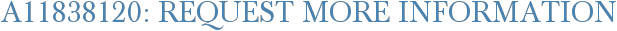 A11838120: Request More Information
