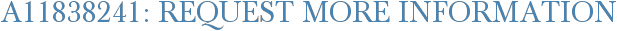 A11838241: Request More Information