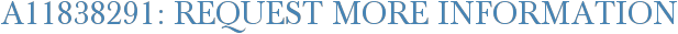 A11838291: Request More Information