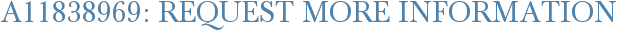 A11838969: Request More Information