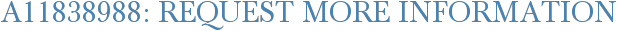A11838988: Request More Information