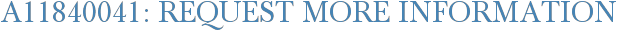 A11840041: Request More Information