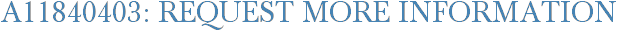 A11840403: Request More Information