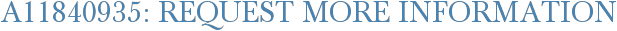 A11840935: Request More Information