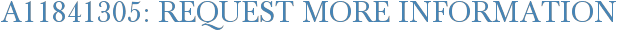 A11841305: Request More Information
