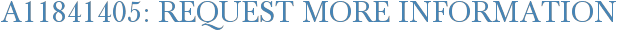 A11841405: Request More Information