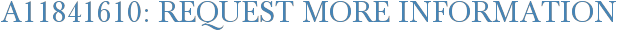 A11841610: Request More Information