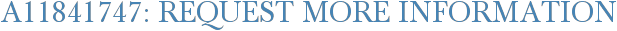 A11841747: Request More Information