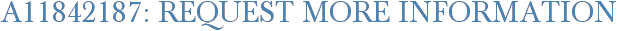 A11842187: Request More Information