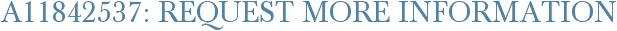 A11842537: Request More Information