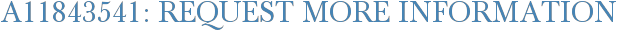 A11843541: Request More Information
