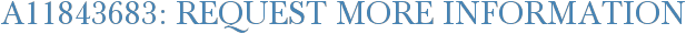 A11843683: Request More Information