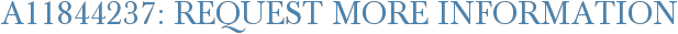 A11844237: Request More Information