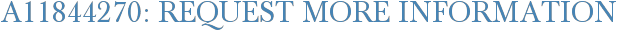 A11844270: Request More Information