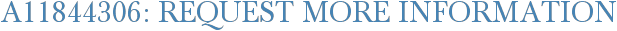 A11844306: Request More Information