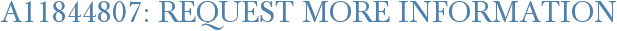 A11844807: Request More Information